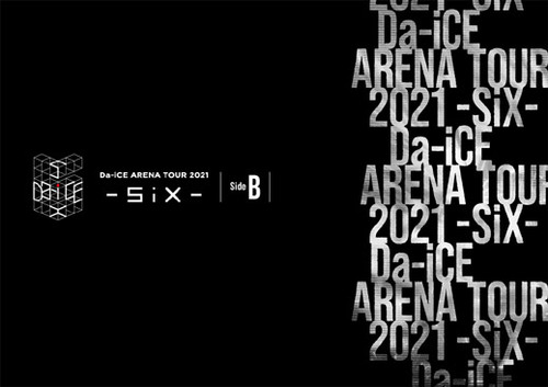 Da-Ice - Da-Ice Arena Tour 2021 -Six- Side B - Japanese DVD - Music |  musicjapanet