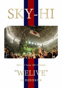 Sky-Hi - Sky-Hi Tour 2017 Final ''Welive'' In Budokan (Blu-Ray