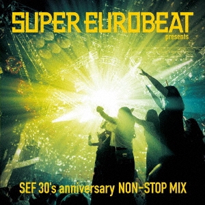 V.A. - Super Eurobeat Presents Sef 30`S Anniversary Non-Stop Mix 
