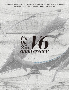 V6 - FOR THE 25TH ANNIVERSARY [Ltd.] - Japanese Blu-ray - Music |  musicjapanet