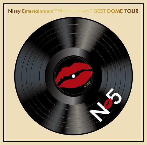 NISSY - NISSY ENTERTAINMENT ’’5TH ANNIVERSARY’’ BEST DOME TOUR - Japanese  Blu-ray - Music | musicjapanet