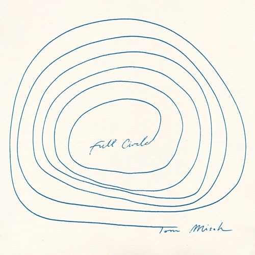 TOM MISCH - FULL CIRCLE (BLUE VINYL)[LTD.] - Vinyl - Music