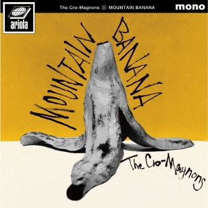 Cro-Magnons The - Mountain Banana - Japanese CD - Music | musicjapanet