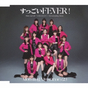 Morning Musume. ’23 - Suggoi Fever! / Wake-Up Call-Mezameru Toki- /  Neverending Shine (Type-A) - Japanese CD - Music | musicjapanet