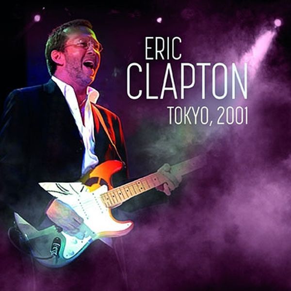 Eric Clapton - Tokyo, 2001 - Japanese CD - Music | musicjapanet
