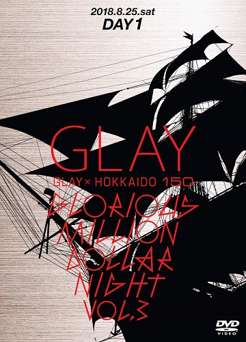 Glay - Glay x Hokkaido 150 Glorious Million Dollar Night Vol. 3 (Day 1) - Japanese DVD