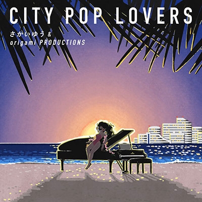 YU SAKAI & ORIGAMI PRODUCTIONS - CITY POP LOVERS [LTD.] - Japanese Vinyl -  Music | musicjapanet
