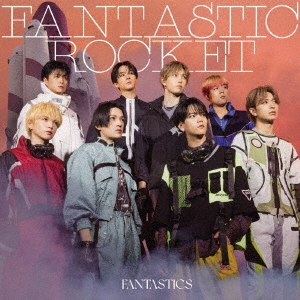Fantastics From Exile Tribe - Fantastic Rocket (Mv Ver.) - Japanese CD -  Music | musicjapanet
