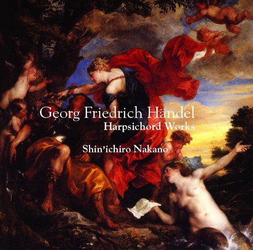 Shin’Ichiro Nakano - Handel Harpsichord Works (Ouvertures, Suites, Arias,  Etc.) - Japanese CD - Music | musicjapanet