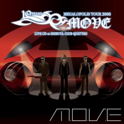 M.O.V.E - M.O.V.E 10 YEARS ANNIVERSARY MEGALOPOLIS TOUR 2008 LIVE CD A -  Japanese CD - Music | musicjapanet