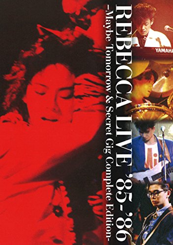 REBECCA - REBECCA LIVE ’85-’86 -MAYBE TOMORROW & SECRET GIG COMPLETE  EDITION- (2DVD) (REGION-2) - Japanese DVD - Music | musicjapanet