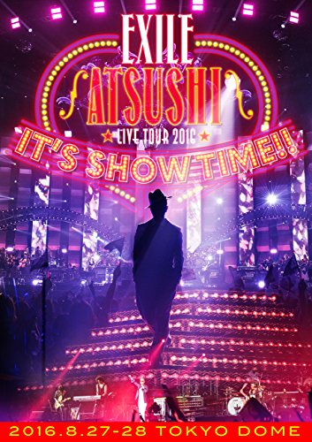 Exile Atsushi - Exile Atsushi Live Tour 2016 ''It's Show Time
