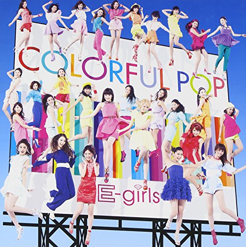 E-Girls - Colorful Pop (+DVD) (Ltd.) - Japanese CD - Music | musicjapanet