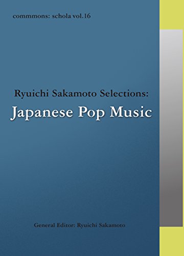 V.A. - COMMONS: SCHOLA VOL.16 RYUICHI SAKAMOTO SELECTIONS: JAPANESE POP  MUSIC (+BOOK) - Japanese CD - Music | musicjapanet