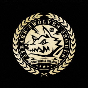 Man With A Mission - 5 Years 5 Wolves 5 Souls (Regular) - Japanese