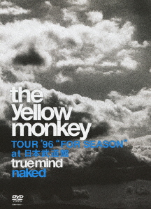 The Yellow Monkey(Region-2) - True Mind -Naked- Tour ’96 For Season 1.12  Nihon Budokan (2DVD) - Japanese DVD - Music | musicjapanet