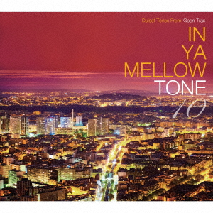 V.A. - In Ya Mellow Tone 10 Goon Trax 10Th Anniversary Edition