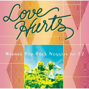 zuiden flauw Onbekwaamheid V.A. - Love Hurts - Warner Pop Rock Nuggets Vol.12 - Japanese CD - Music |  musicjapanet