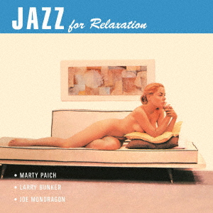 MARTY PAICH - JAZZ FOR RELAXATION - CD - Music | musicjapanet