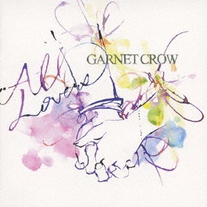 GARNET CROW - ALL LOVERS - Japanese CD - Music | musicjapanet