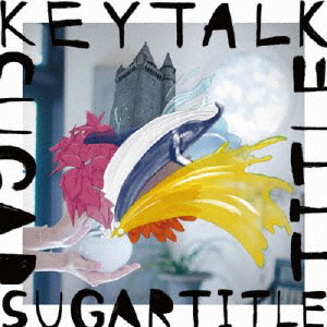 KEYTALK - SUGAR TITLE - Japanese CD - Music | musicjapanet