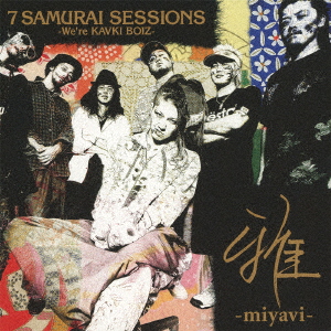 Miyavi - 7 Samurai Sessions -We’re Kavki Boiz- (Shm-CD) (Reissue) (Ltd.) -  Japanese CD - Music | musicjapanet