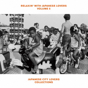 V.A. - RELAXIN’ WITH JAPANESE LOVERS VOLUME 5 JAPANESE CITY LOVERS  COLLECTIONS - Japanese CD - Music | musicjapanet