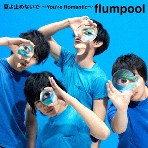 FLUMPOOL - NATSUYO, TOMENAIDE/YOU’RE ROMANTIC (+DVD) (ltd.) - Japanese CD -  Music | musicjapanet