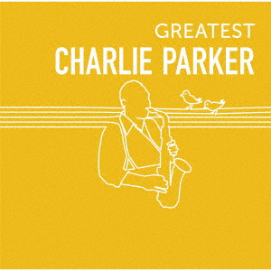 Charlie Parker - Greatest Charlie Parker - Japanese CD - Music |  musicjapanet