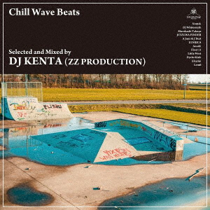 Dj Kenta - Chill Wave Beats - Japanese CD - Music | musicjapanet