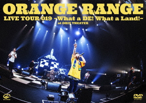 Orange Range - Live Tour 019 -What A De! What A Land!- At Orix