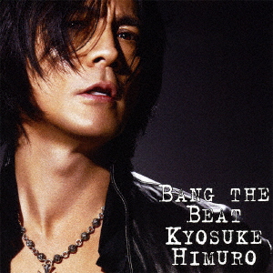 KYOSUKE HIMURO 氷室京介 - BANG THE BEAT (CD+DVD) (ltd.ed