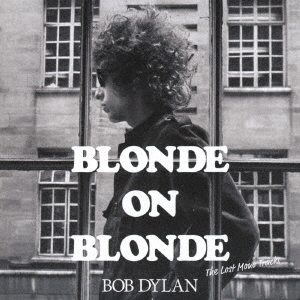 Bob Dylan Blonde On Blonde The Lost Mono Tracks Japanese Cd Music Musicjapanet