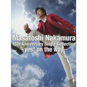 MASATOSHI NAKAMURA - MASATOSHI NAKAMURA 45TH ANNIVERSARY SINGLE COLLECTION  -YES! ON THE WAY- - Japanese CD - Music | musicjapanet