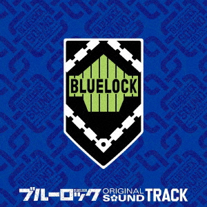 Animation Soundtrack - ”Blue Lock (Anime)” Original Soundtrack - Japanese  CD - Music | musicjapanet